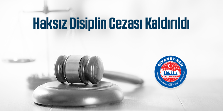 Haksız Disiplin Cezası Kaldırıldı