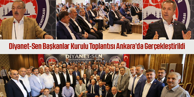 Diyanet-Sen Başkanlar Kurulu Toplantısı Ankara’da Gerçekleştirildi
