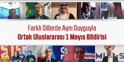 Farklı Dillerde Aynı Duyguyla Ortak Uluslararası 1 Mayıs Bildirisi