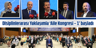 Disiplinlerarası Yaklaşımla “Aile Kongresi – I” Başladı