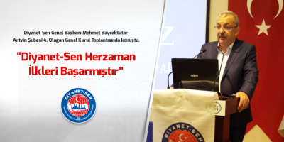 Bayraktutar: Diyanet-Sen Hep İlkleri Başarmıştır