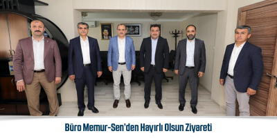Büro Memur-Sen’den Hayırlı Olsun Ziyareti