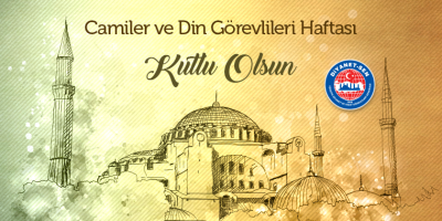 Camiler ve Din Görevlileri Haftamız Kutlu Olsun