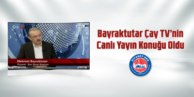 Bayraktutar Çay TV’nin Canlı Yayın Konuğu Oldu