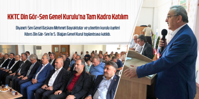 KKTC Din Gör-Sen Genel Kurulu’na Tam Kadro Katılım