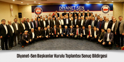Diyanet-Sen Başkanlar Kurulu Toplantısı Sonuç Bildirgesi