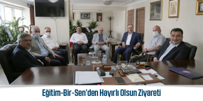 Eğitim-Bir-Sen’den Hayırlı Olsun Ziyareti