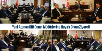 Yeni Atanan DİB Genel Müdürlerine Hayırlı Olsun Ziyareti