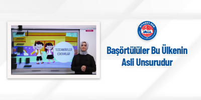 Başörtülüler Bu Ülkenin Asli Unsurudur