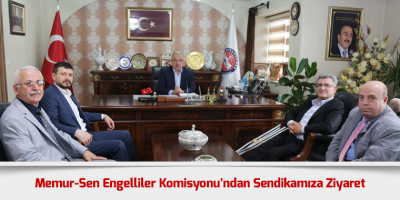 Memur-Sen Engelliler Komisyonu’ndan Sendikamıza Ziyaret