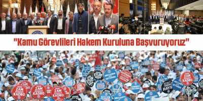 "Kamu Görevlileri Hakem Kuruluna Başvuruyoruz"