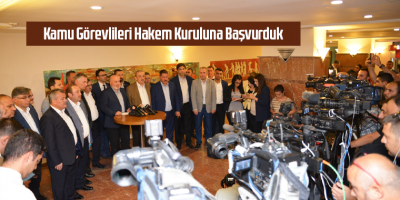 Kamu Görevlileri Hakem Kuruluna Başvurduk