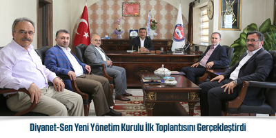 Diyanet-Sen Yeni Yönetim Kurulu İlk Toplantısını Gerçekleştirdi