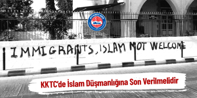 KKTC’de İslam Düşmanlığı’na Son Verilmelidir