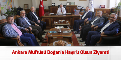 Ankara Müftüsü Doğan’a Hayırlı Olsun Ziyareti