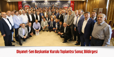 Diyanet-Sen Başkanlar Kurulu Toplantısı Sonuç Bildirgesi