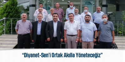 Diyanet-Sen’i Ortak Akılla Yöneteceğiz