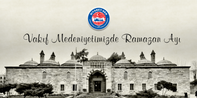 Vakıf Medeniyetimizde Ramazan Ayı