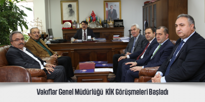 Vakıflar Genel Müdürlüğü KİK Görüşmeleri Başladı