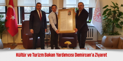 Kültür ve Turizm Bakan Yardımcısı Demircan’a Ziyaret