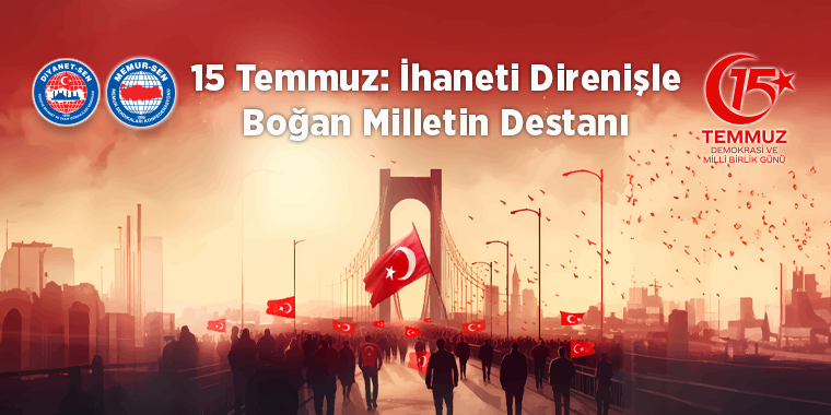 15 Temmuz: İhaneti Direnişle Boğan Milletin Destanı