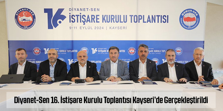 Diyanet-Sen 16. İstişare Kurulu Toplantısı Kayseri’de Gerçekleştirildi