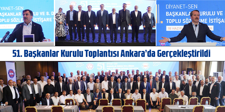51. Başkanlar Kurulu Toplantısı Ankara’da Gerçekleştirildi