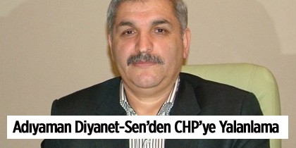 Adıyaman Diyanet-Sen’den CHP’ye Yalanlama