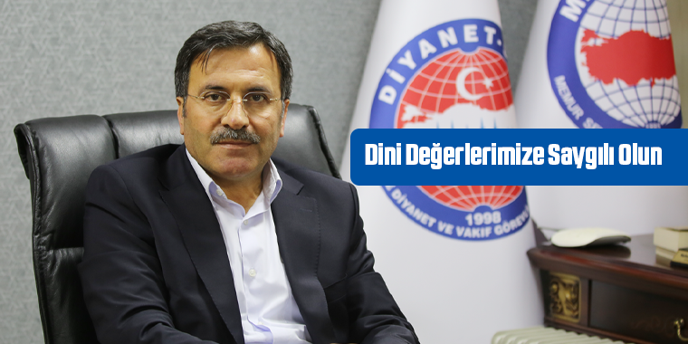 Dini Değerlerimize Saygılı Olun