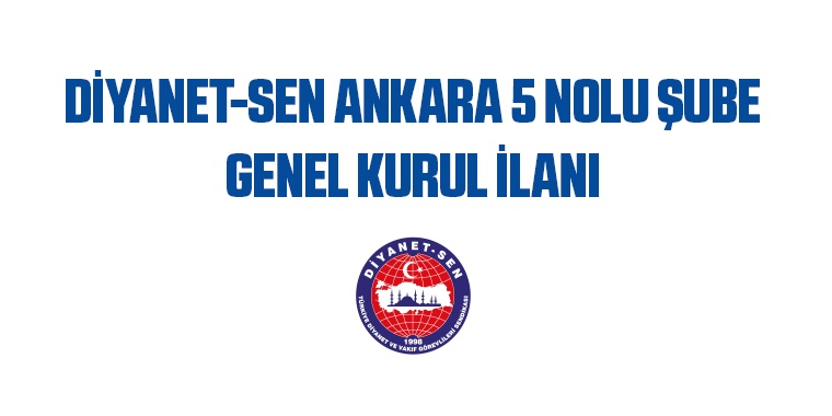 DİYANET-SEN ANKARA 5 NOLU ŞUBE GENEL KURUL İLANI