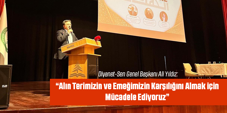 Yıldız: Alın Terimizin ve Emeğimizin Karşılığını Almak İçin Mücadele Ediyoruz