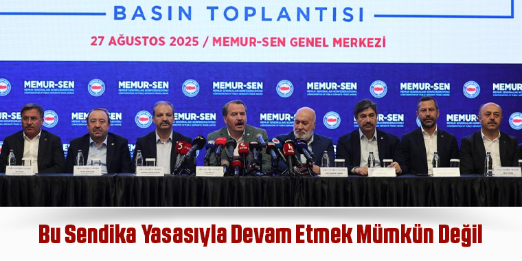 Memur-Sen Genel Başkanı Yalçın 8. Dönem Toplu Sözleşme Sürecini Değerlendirdi