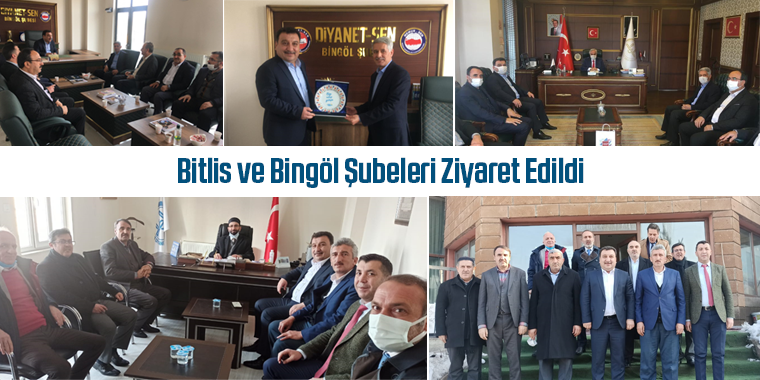 Bitlis ve Bingöl Şubeleri Ziyaret Edildi