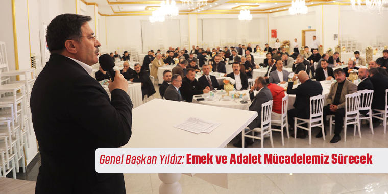 Genel Başkan Yıldız: Emek ve Adalet Mücadelemiz Sürecek