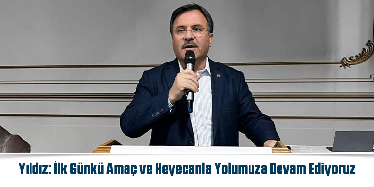 Yıldız: İlk Günkü Amaç ve Heyecanla Yolumuza Devam Ediyoruz