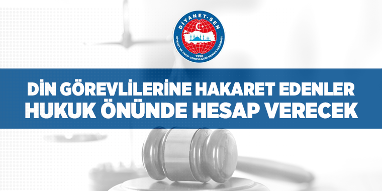 Din Görevlilerine Hakaret Edenler Hukuk Önünde Hesap Verecek