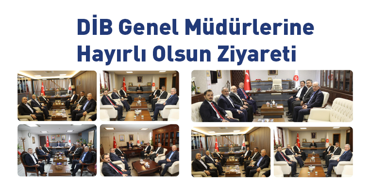 DİB Genel Müdürlerine Hayırlı Olsun Ziyareti