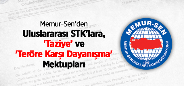 Memur-Sen'den Uluslararası STK'lara, 'Taziye' ve 'Teröre Karşı Dayanışma' Mektupları