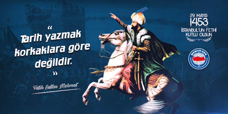 İstanbul Fethinin 569. Yılı Kutlu Olsun!