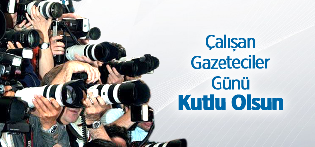 Çalışan Gazeteciler Günü Kutlu Olsun
