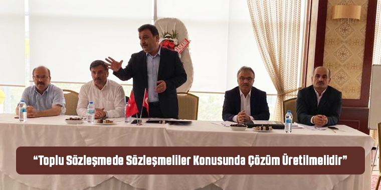 Güldemir: Toplu Sözleşmede Sözleşmeliler Konusunda Çözüm Üretilmelidir