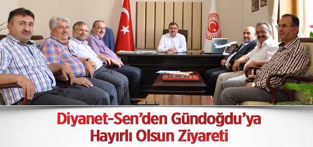Diyanet-Sen’den Gündoğdu’ya Hayırlı Olsun Ziyareti