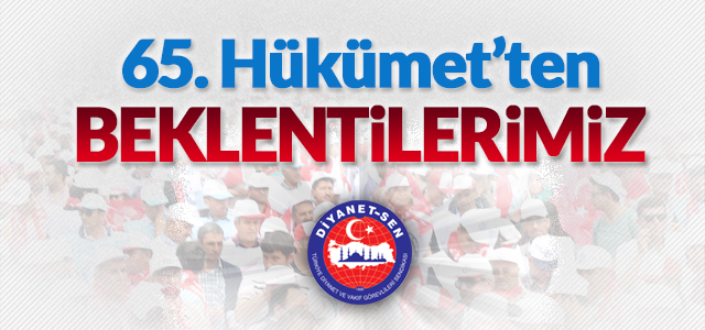 65. Hükümetin Öncelikleri Yeni Anayasayı Yapmak, Terörü Bitirmek Ve Güvenceli İstihdamı Sağlamak Olmalı
