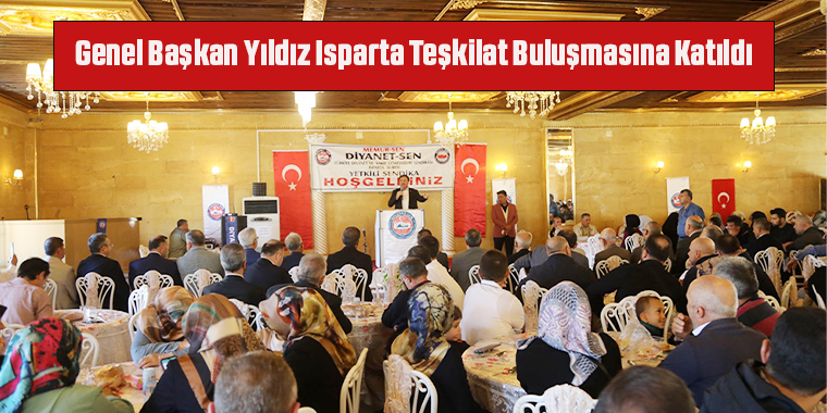 Genel Başkan Yıldız Isparta Teşkilat Buluşmasına Katıldı