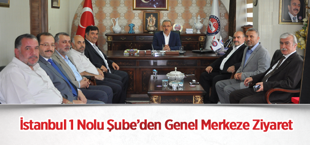 İstanbul 1 Nolu Şube’den Genel Merkeze Ziyaret