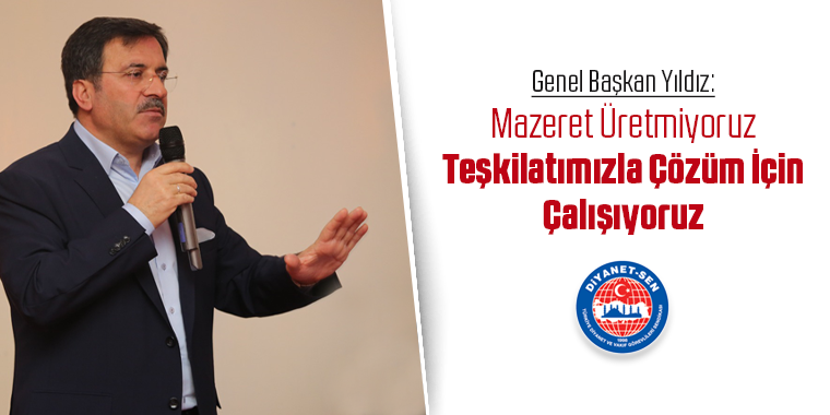 Yıldız: Mazeret Üretmiyoruz Teşkilatımızla Çözüm İçin Çalışıyoruz