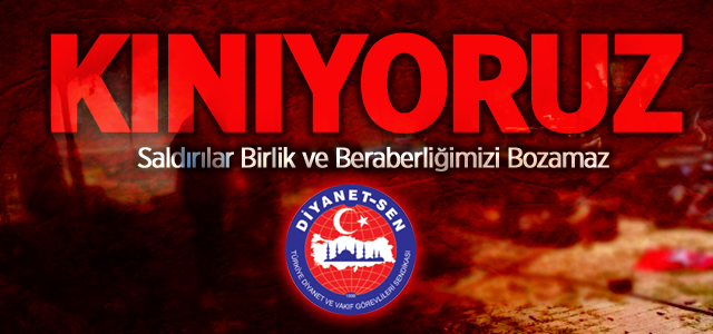 Saldırılar Birlik ve Beraberliğimizi Bozamaz