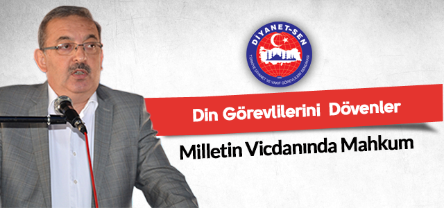 Din Görevlilerini Dövenler Milletin Vicdanında Mahkum