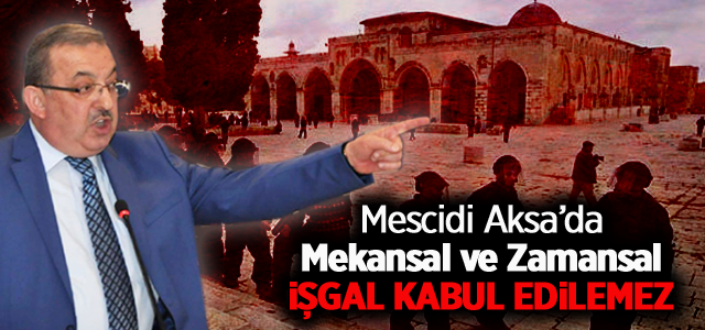 Mescidi Aksa’da Mekansal ve Zamansal İşgal Kabul Edilemez