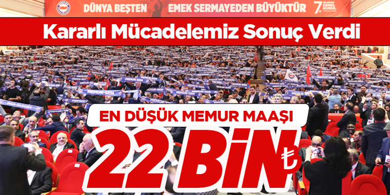 Kararlı Mücadelemiz Sonuç Verdi En Düşük Memur Maaşı 22 Bin Lira